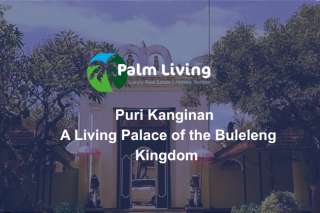A Living Palace of the Buleleng Kingdom A Living Palace of the Buleleng Kingdom